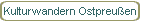 Kulturwandern Ostpreußen
